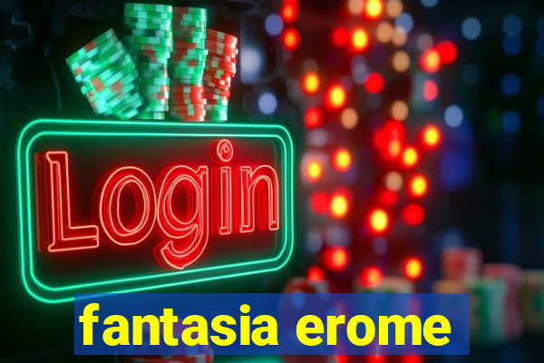 fantasia erome